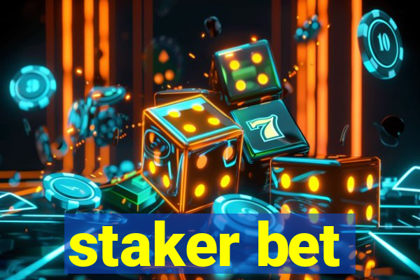 staker bet